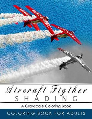 Book cover for Aircraft Figther Shading Coloring Book