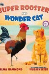 Book cover for Super Rooster and Wonder Cat