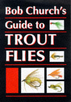 Book cover for Bob Church's Guide to Trout Flies