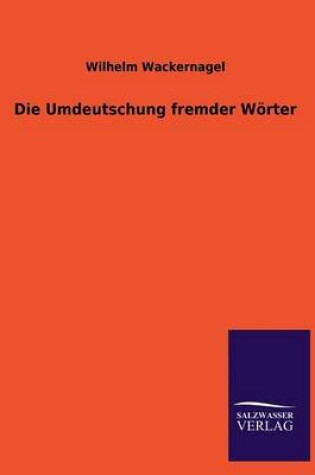 Cover of Die Umdeutschung Fremder Worter