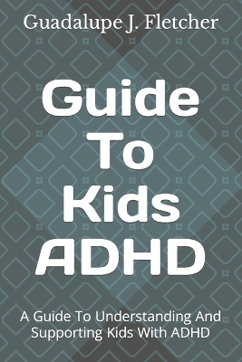 Cover of Guide To Kids ADHD