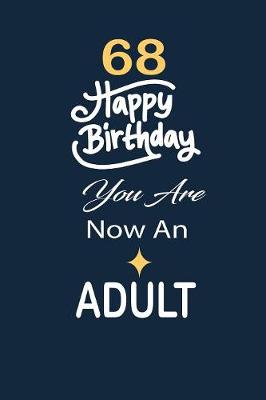 Book cover for 68 Happy birthday you are now an adult