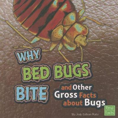 Book cover for Why Bed Bugs Bite and Other Gross Facts about Bugs