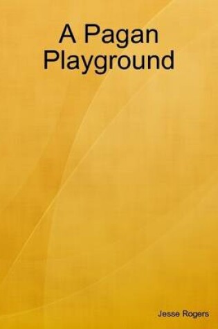 Cover of A Pagan Playground