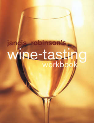Book cover for Jancis Robinson's Wine Tasting Workbook