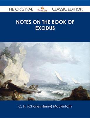 Book cover for Notes on the Book of Exodus - The Original Classic Edition