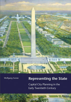 Book cover for Representing the State: Capital City Planning in the Early Twentieth Century