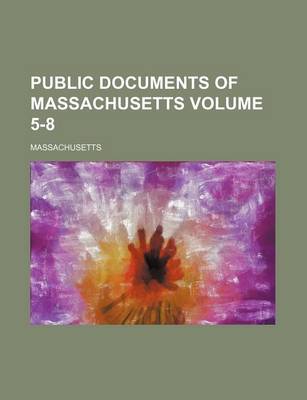 Book cover for Public Documents of Massachusetts Volume 5-8