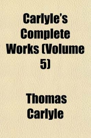 Cover of Carlyle's Complete Works (Volume 5)