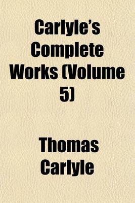 Book cover for Carlyle's Complete Works (Volume 5)