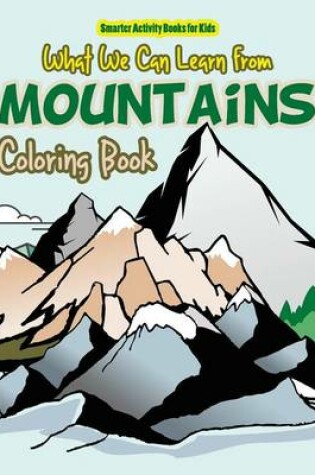 Cover of What We Can Learn from Mountains Coloring Book
