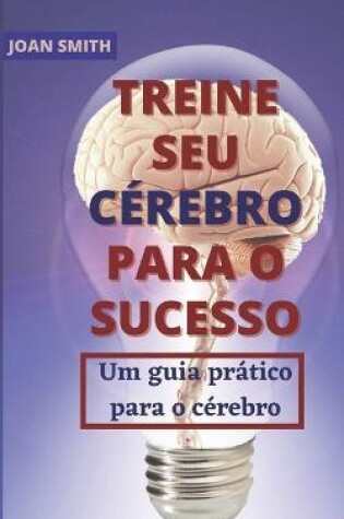 Cover of Treine Seu C�rebro Para O Sucesso