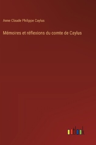 Cover of M�moires et r�flexions du comte de Caylus