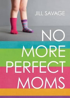 Book cover for No More Perfect Moms