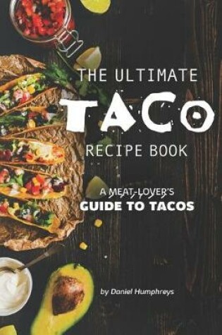 Cover of The Ultimate Taco Recipe Book