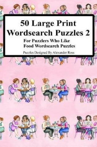 Cover of 50 Large Print Wordsearch Puzzles 2