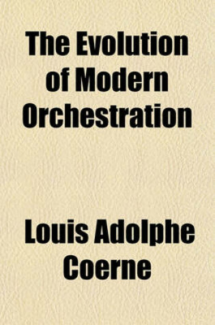 Cover of The Evolution of Modern Orchestration