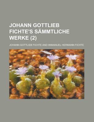 Book cover for Johann Gottlieb Fichte's Sammtliche Werke (2)