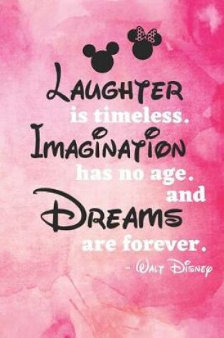 Cover of laughter is time less imagination has no age and dreams are forever Walt Disney