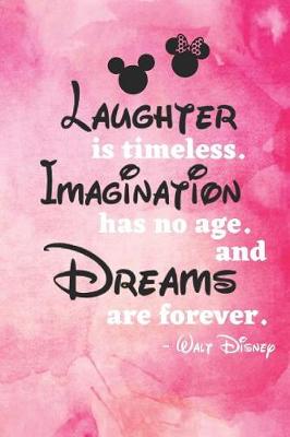 Book cover for laughter is time less imagination has no age and dreams are forever Walt Disney