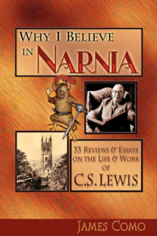 Cover of Why I Believe in Narnia