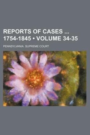 Cover of Reports of Cases 1754-1845 (Volume 34-35)