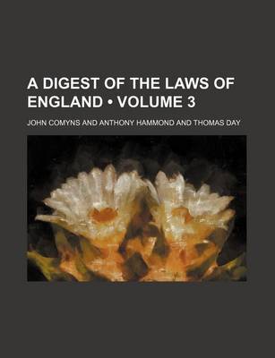 Book cover for A Digest of the Laws of England (Volume 3)