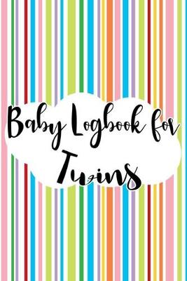 Book cover for Baby Logbook For Twins