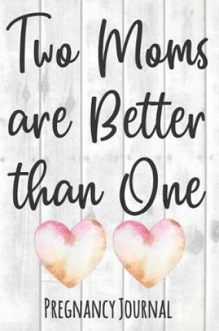 Cover of Two Moms Are Better Than One