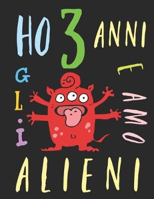 Book cover for Ho 3 anni e amo gli alieni