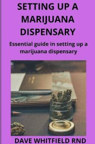 Cover of Setting Up a Marijuana Dispensary