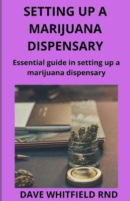 Book cover for Setting Up a Marijuana Dispensary