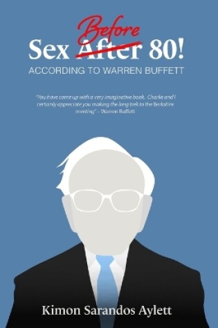 Cover of Sex Before 80! According to Warren Buffett