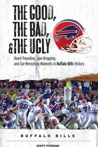 Cover of The Good, the Bad, & the Ugly: Buffalo Bills