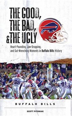 Cover of The Good, the Bad, & the Ugly: Buffalo Bills