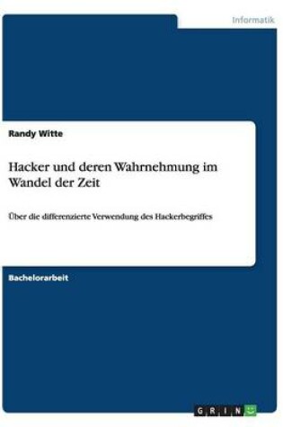 Cover of Hacker und deren Wahrnehmung im Wandel der Zeit