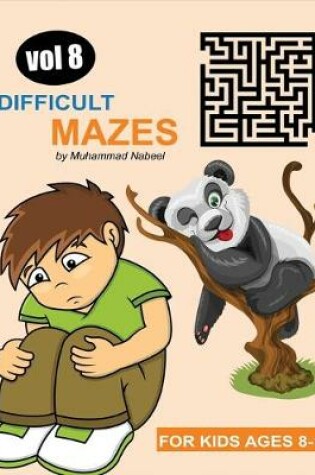Cover of Difficult Mazes for Kids Ages 8-12 - Vol 8