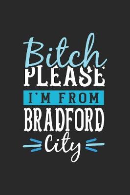 Book cover for Bitch Please I'm From Bradford City