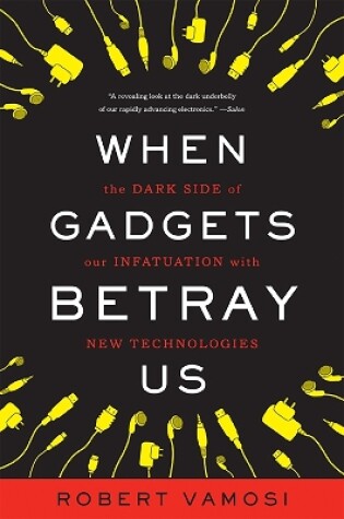 Cover of When Gadgets Betray Us