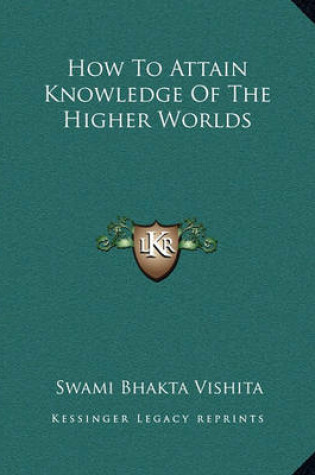 Cover of How to Attain Knowledge of the Higher Worlds