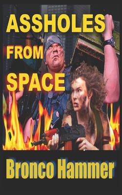 Cover of Assholes From Space
