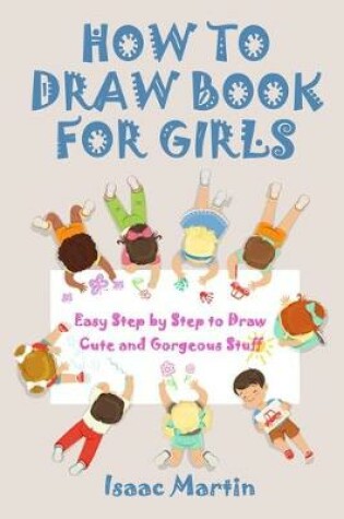 Cover of How to Draw Book for Girls