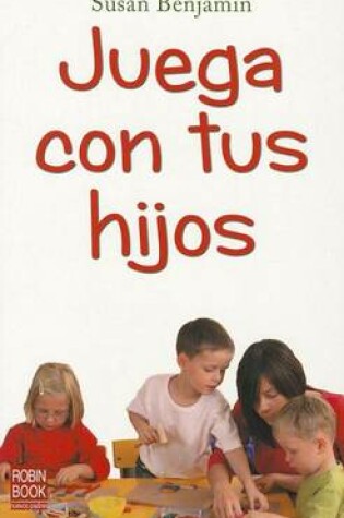 Cover of Juega Con Tus Hijos