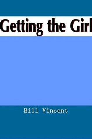 Cover of Getting the Girl