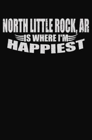 Cover of North Little Rock, AR Is Where I'm Happiest