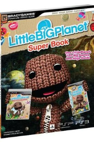Cover of LittleBigPlanet Super Book Signature Series Strategy Guide
