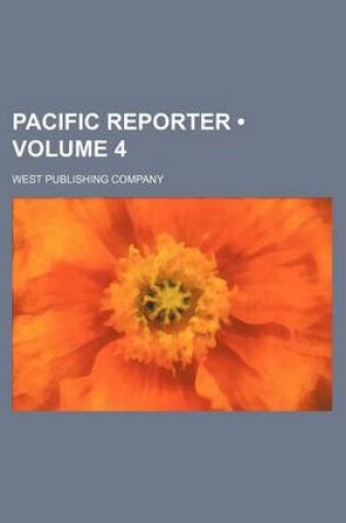 Cover of The Pacific Reporter Volume 4