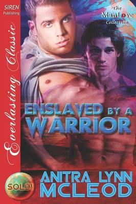 Book cover for Enslaved by a Warrior [sold! 1] (Siren Publishing Everlasting Classic Manlove)