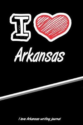 Book cover for I Love Arkansas Writing Journal