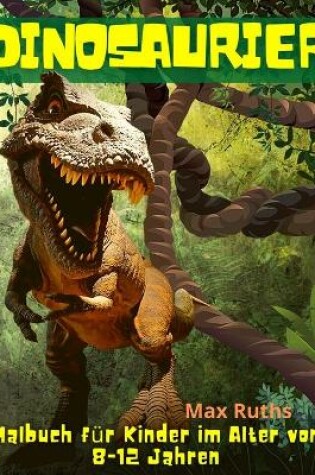 Cover of Dinosaurier Malbuch für Kinder im Alter von 8-12 Jahren